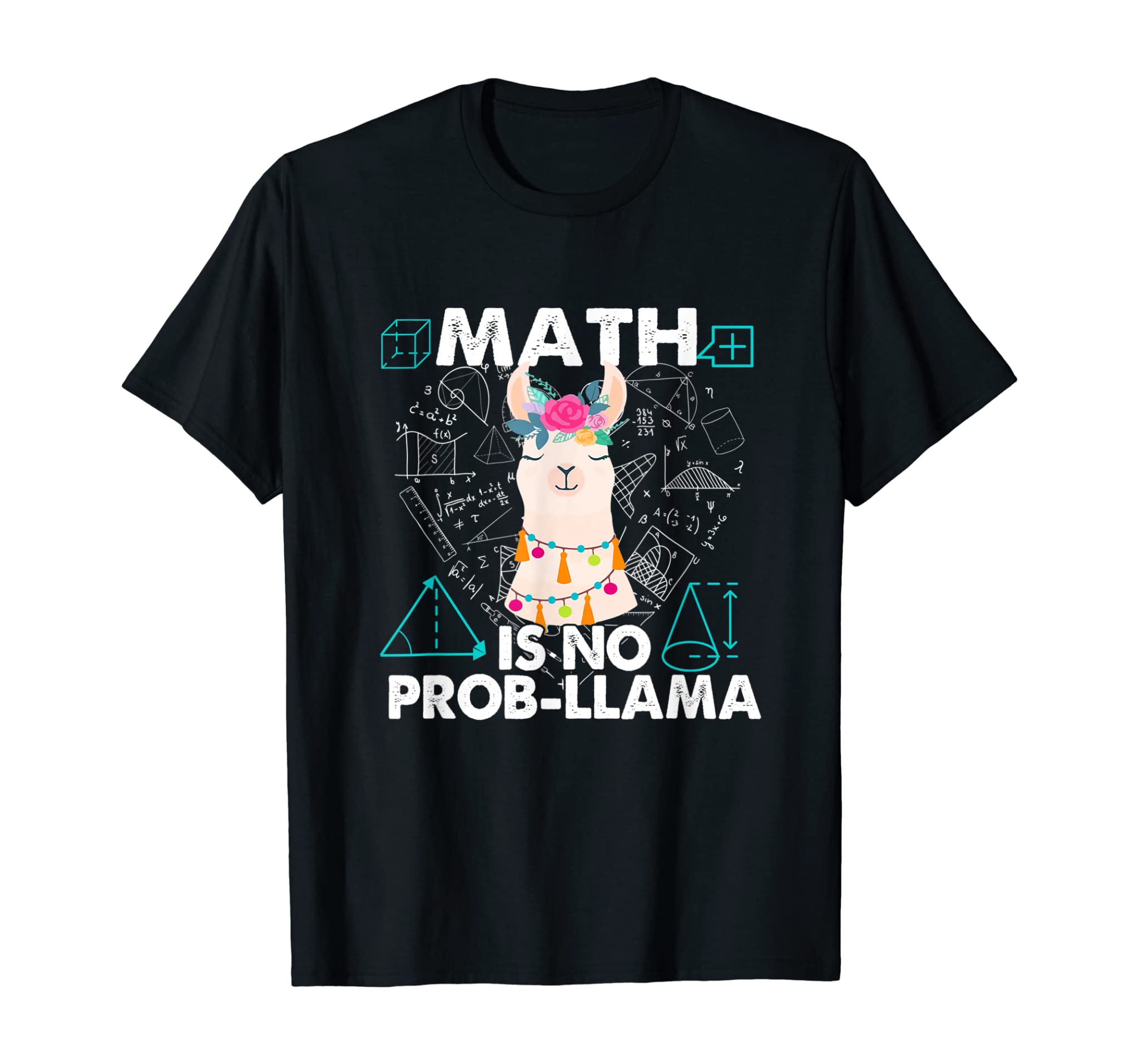 Math Is No Prob-Llama Llama Lover Math Lover Math Teacher T-Shirt