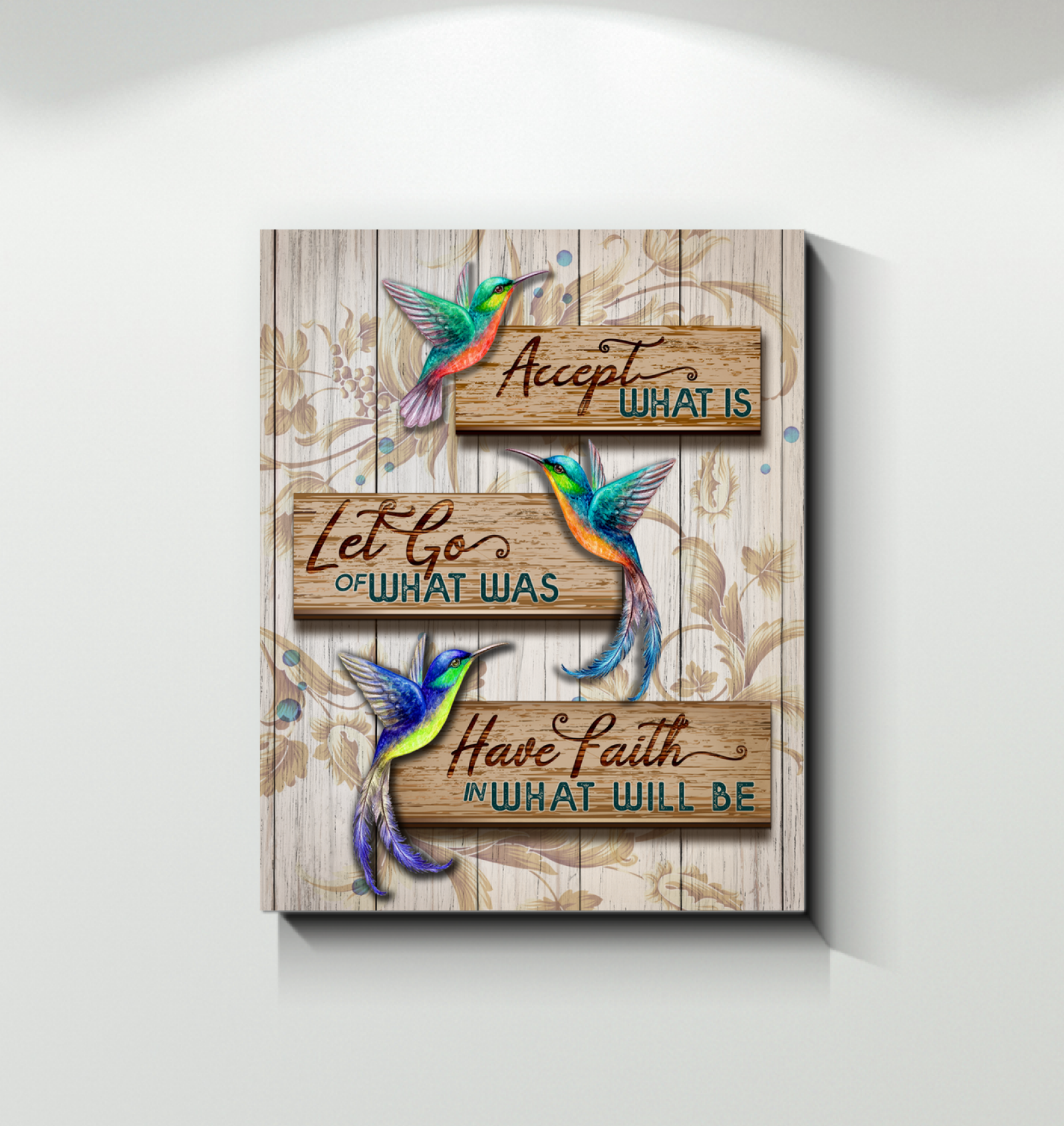 Accept What Is Let Go Of What Was Have Faith In What Will Be – Hummingbird Sign Canvas Wall Art