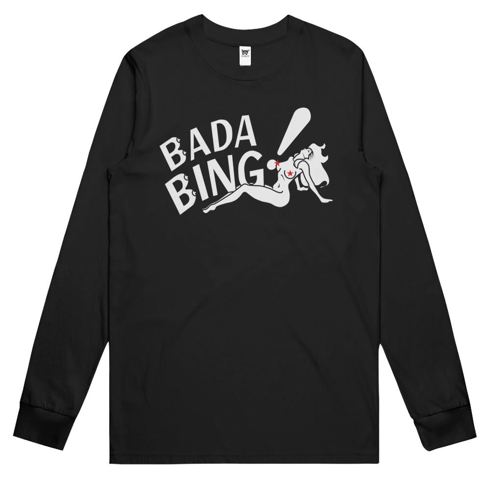 Bada Bing! Long Sleeve T Shirts