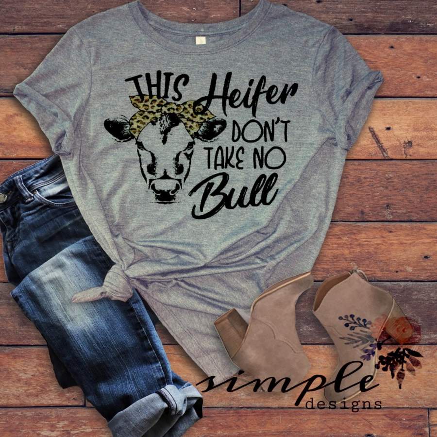 This Heifer Don’t Take No Bull Cow T-shirt, Farm Animal, Cow Humor, Farm Animals