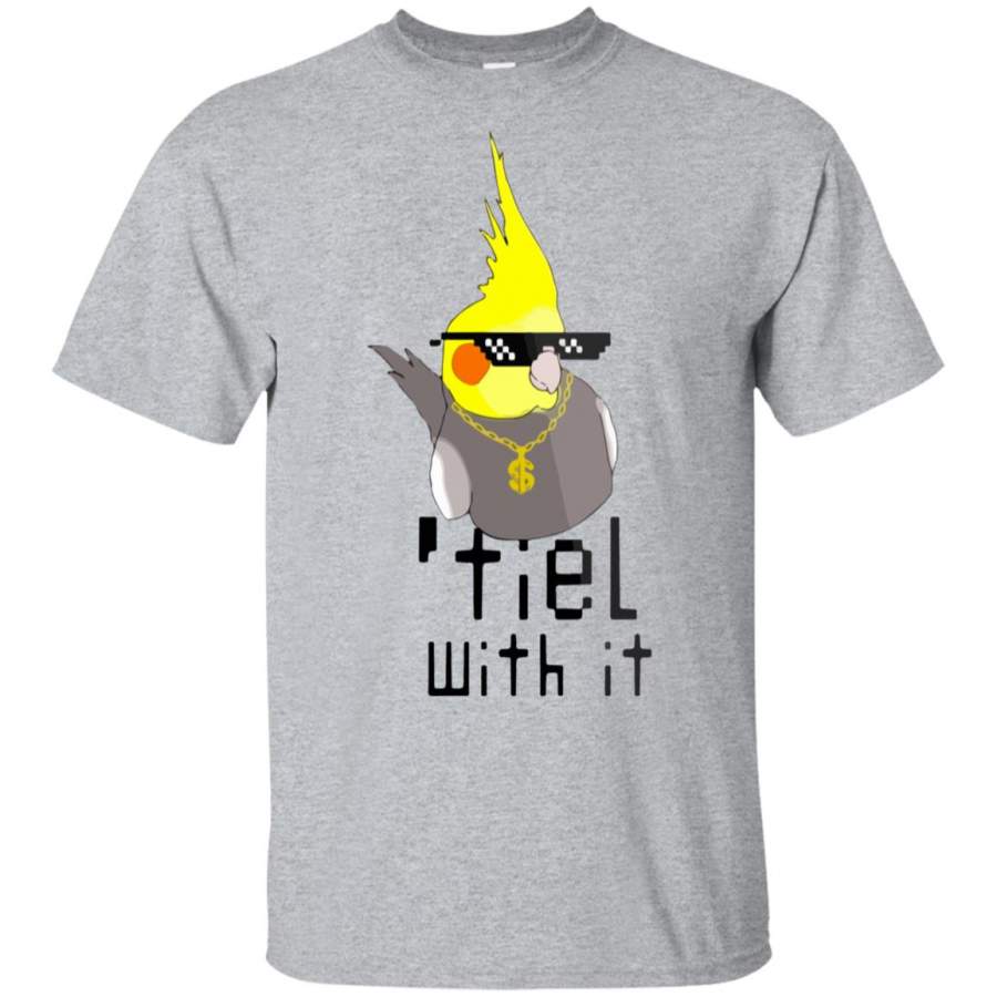 Cockatiel Bird Thug Life Tiel With It shirt, long sleeve, hoodie