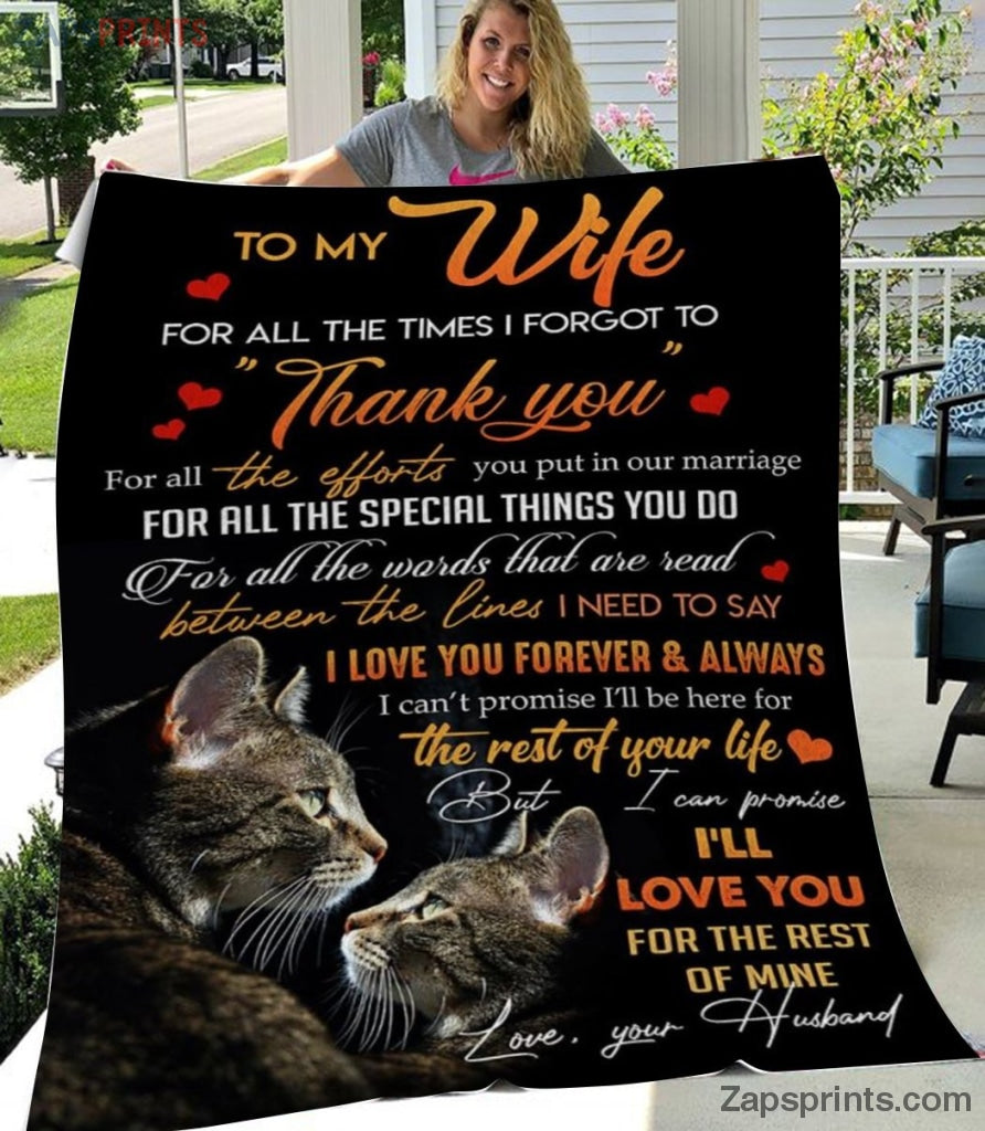 Gift For Wife – To My Wife – Cat – I Love You For The Rest Of My Life – Husband Gift To Wife – Blanket