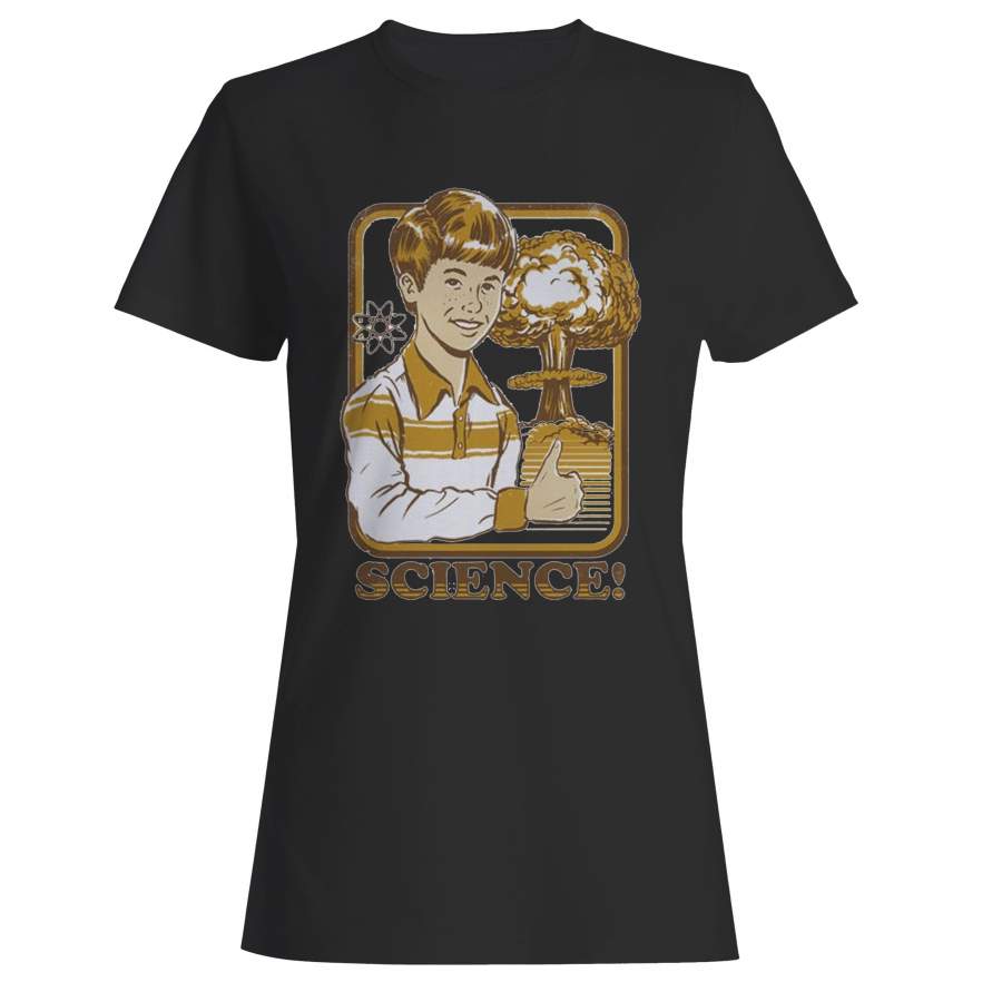 Science! Steven Rhodes Woman’s T-Shirt