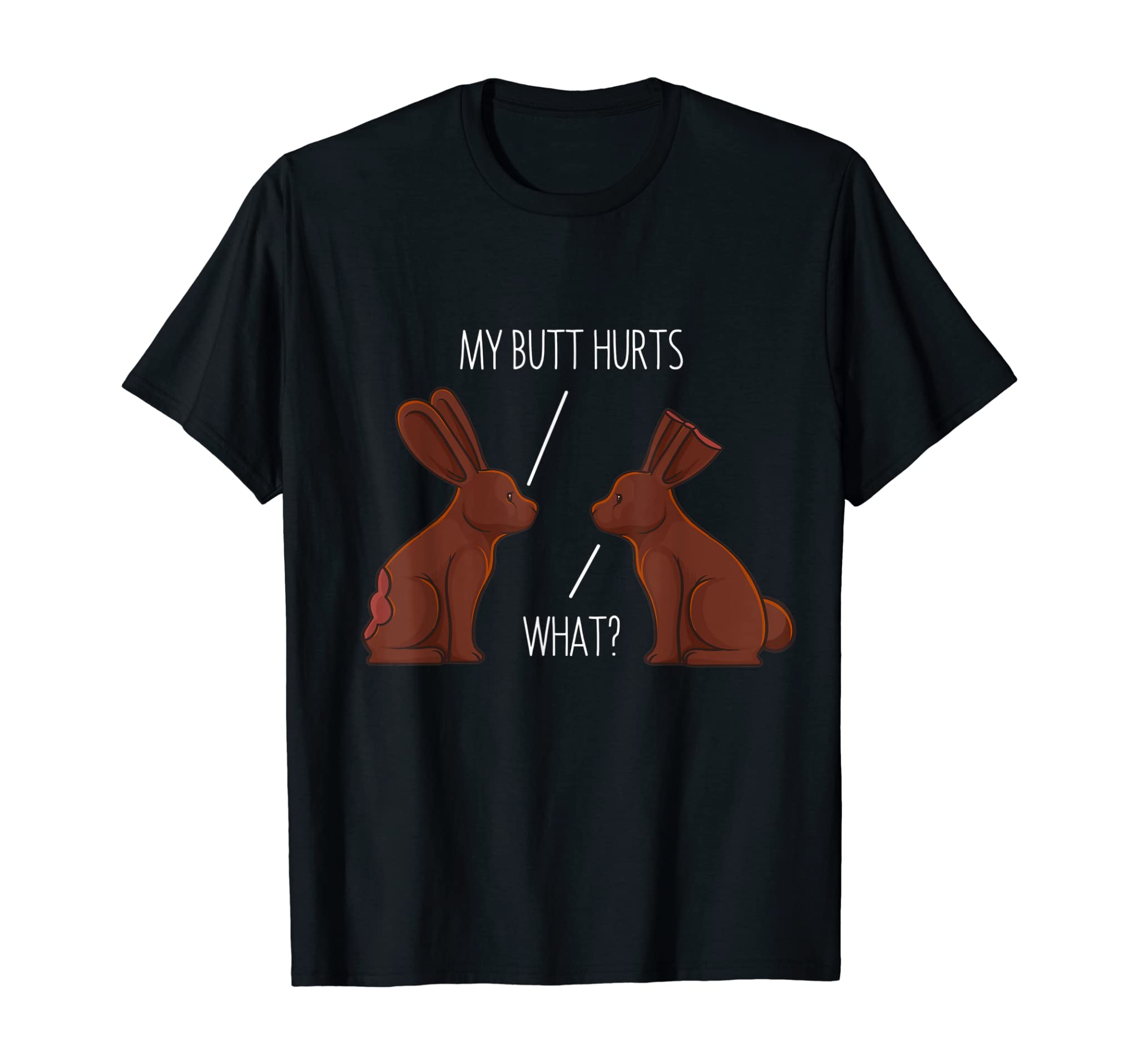 My Butt Hurts Chocolate Bunny Rabbit Easter Men Women Kids T-Shirt