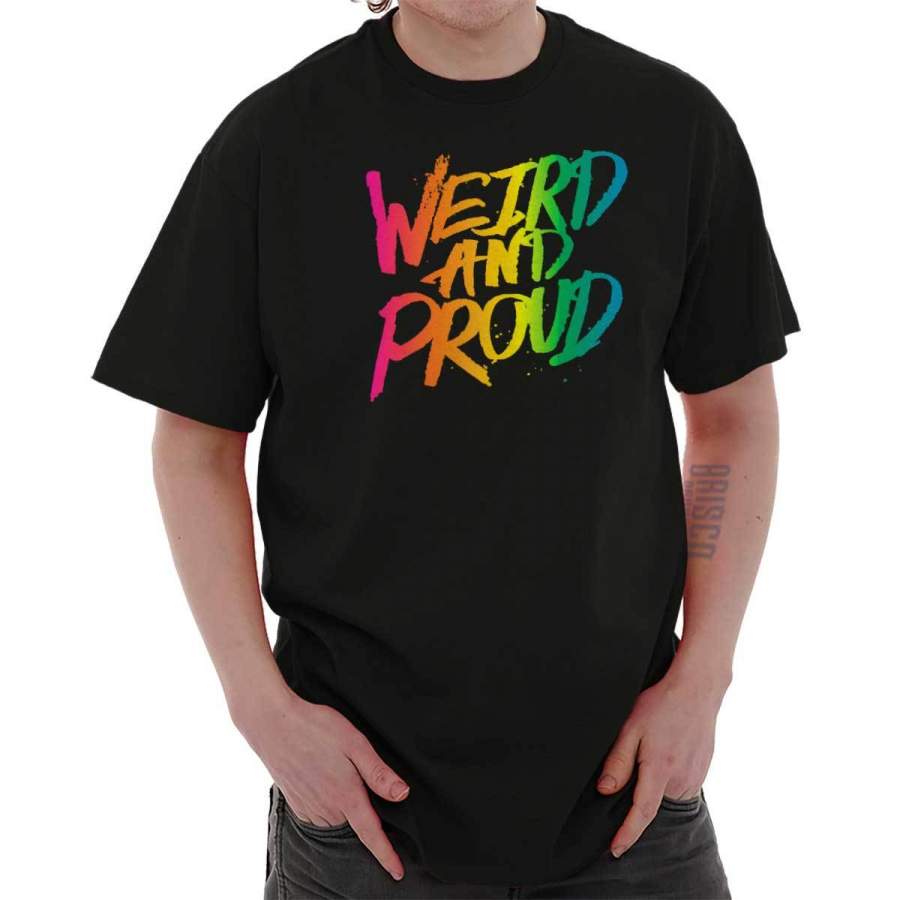 Weird And Proud T-Shirt