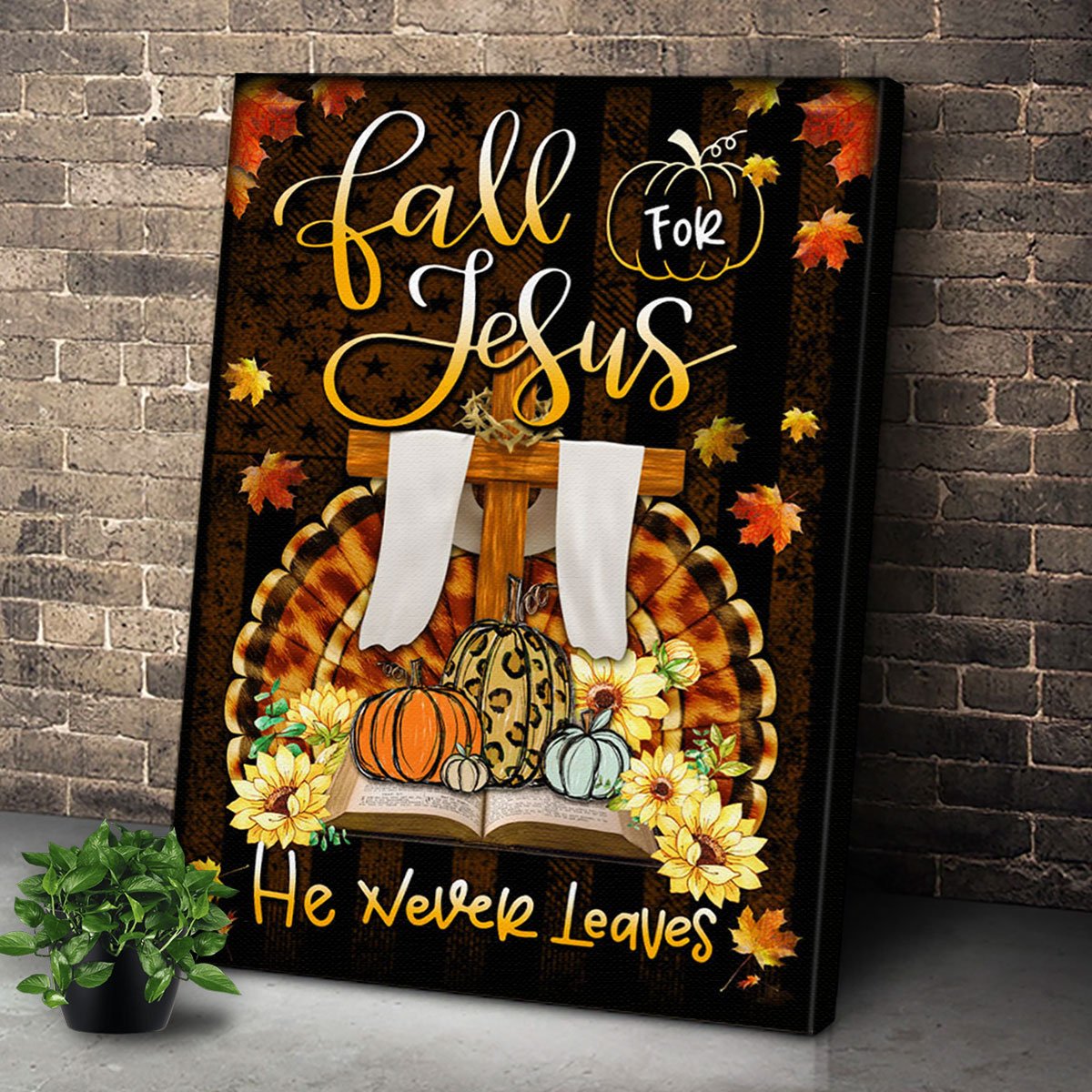 Personalized Fall For Jesus He Never Leaves Thanksgiving Wall Art For Christmas Gift – Canvas Prints Poster Wall Art