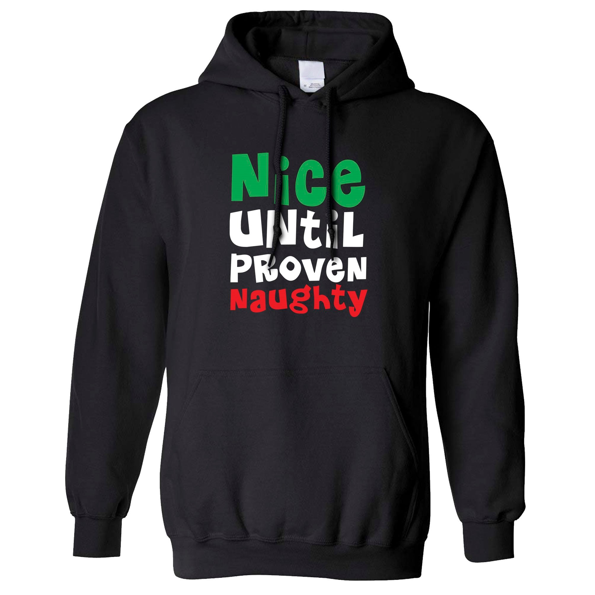 Novelty Christmas Hoodie Nice Until Proven Naughty