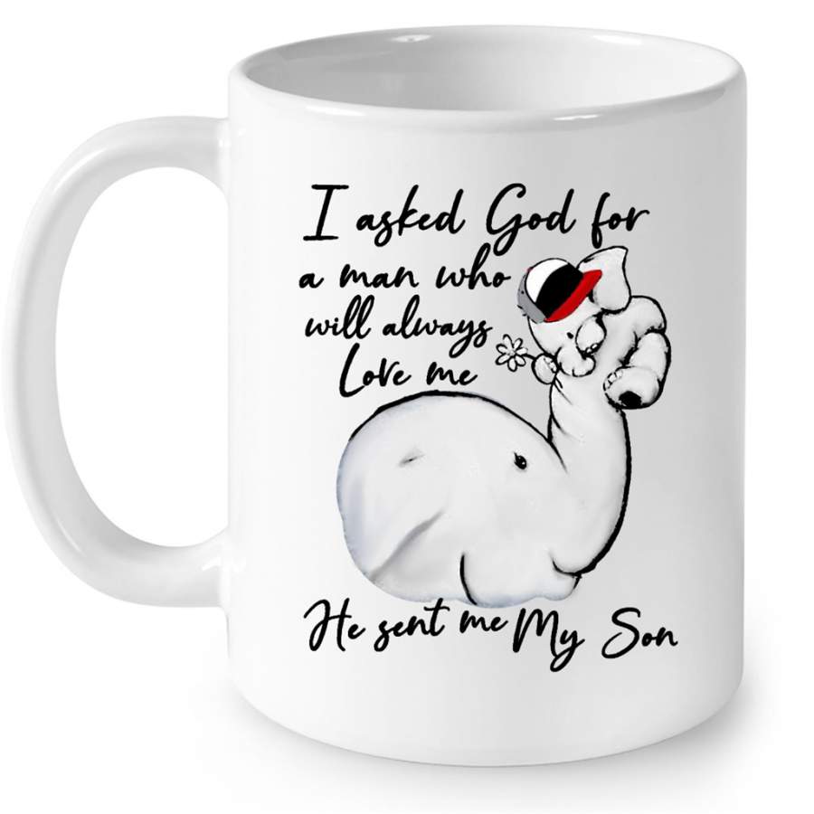 I Asked God For A Man Who Will Always Love Me He Sent Me My Son Elephant Design, Mother’s Day Gift – Full-Wrap Coffee White Mug