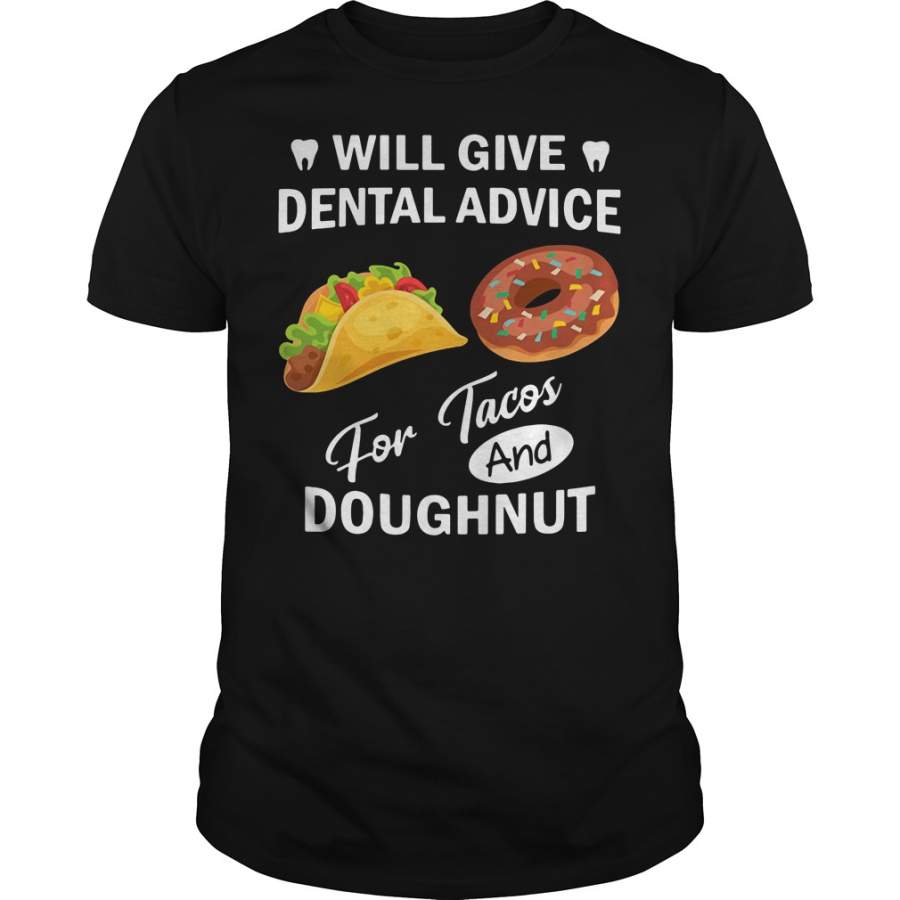 Will give dental advice for Tacos and Doughnut T-Shirt