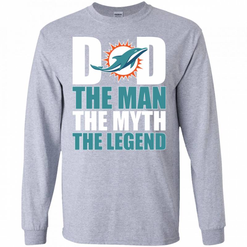 Miami Dolphins Football Dad The Man The Myth The Legend Shirt