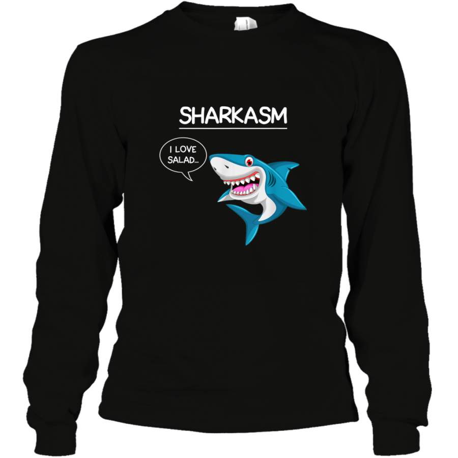 Sharkasm Sharks I Love Salad Shark Lover Funny shirt Long Sleeve T-Shirt