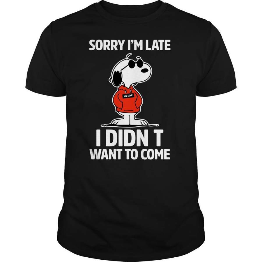 Snoopy Sorry Im Late I Didnt Want to Come Shirt Trending T Shirt 2020