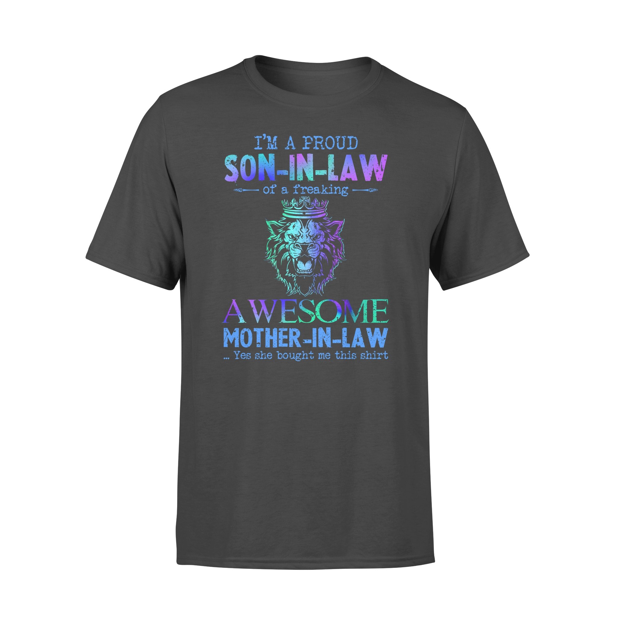 Awesome Family Gift For Son-in-law – Lion – I’m A Proud Son-in-law Of A Freaking Awesome Mother-in-law …Yes, She Bought Me This Shirt T-Shirt