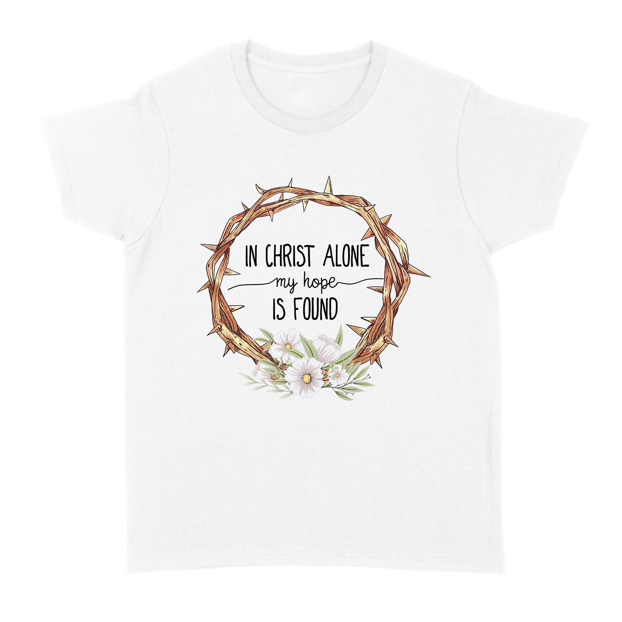 In Christ Alone My Hope Is Found – Standard Women’S T-Shirt