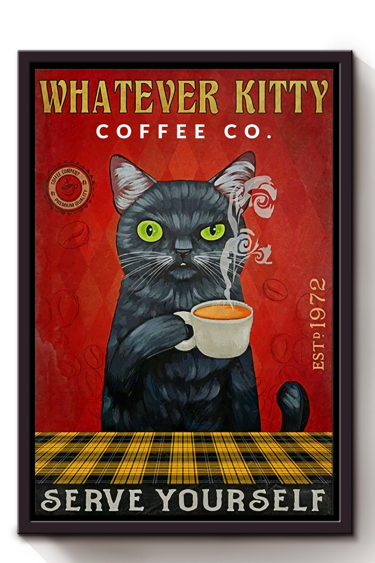 Cafe Decor Whatever Kitty Serve Yourself Animal Wall Art Gift For Cat Lover International Cat Day Kitten Foster Framed Canvas