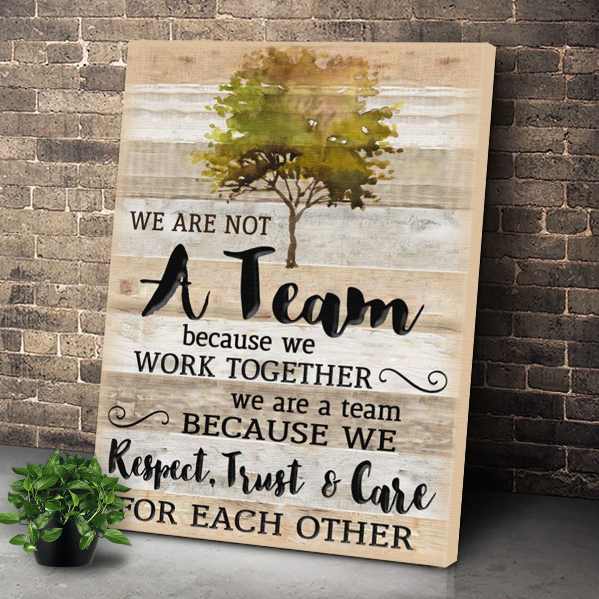 We Are Not A Team Because We Work Together Wall Art Canvas