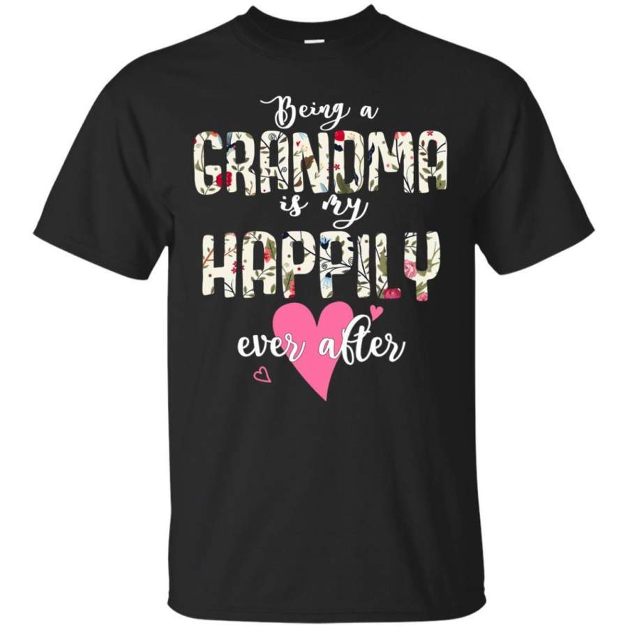 AGR Being A Grandma Is My Happily Ever After Shirt