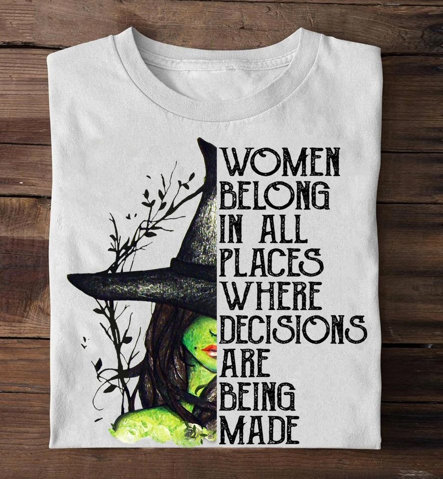 Witch Women Belong In All Places Where Decisions Are Being Made Standard/Premium T-Shirt