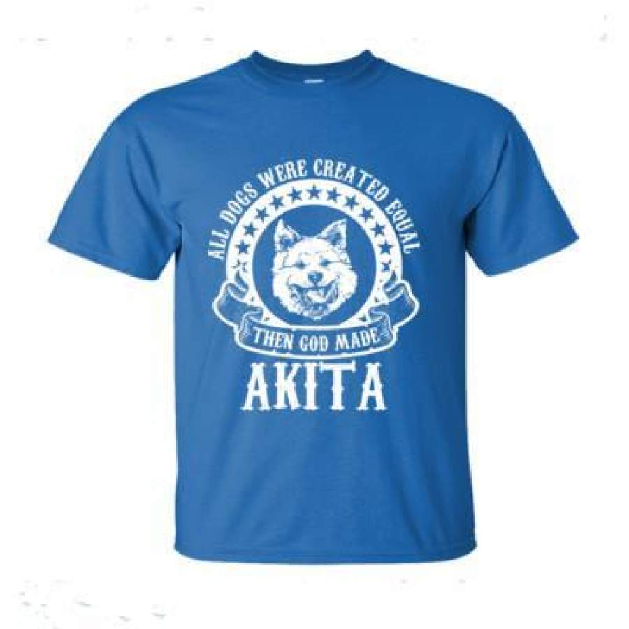 AGR All Dogs Were Created Equal God Made Akita – Ultra-Cotton T-Shirt