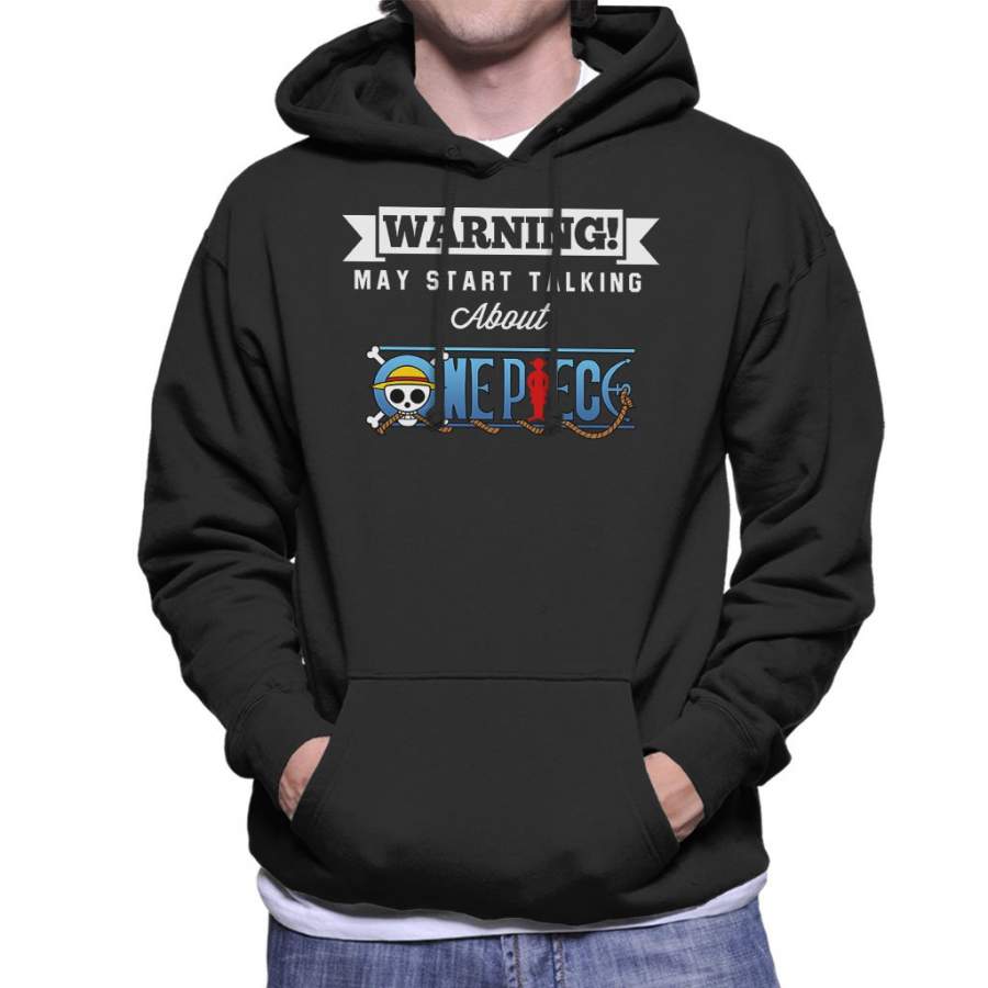 Warning May Start Talking About One Piece Men’s Hooded Sweatshirt