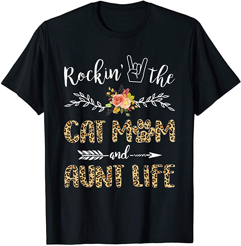 Rockin’ The Cat Mom And Aunt Life Leopard Print Cat Lovers T-Shirt