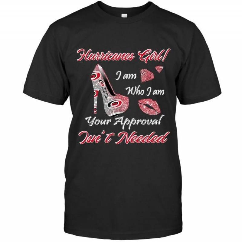 Carolina Hurricanes Girl I Am Who I Am Your Approval Isn’T Needed High Heel Lips Diamond Glitter Pattern T Shirt – Gearpenguin.com