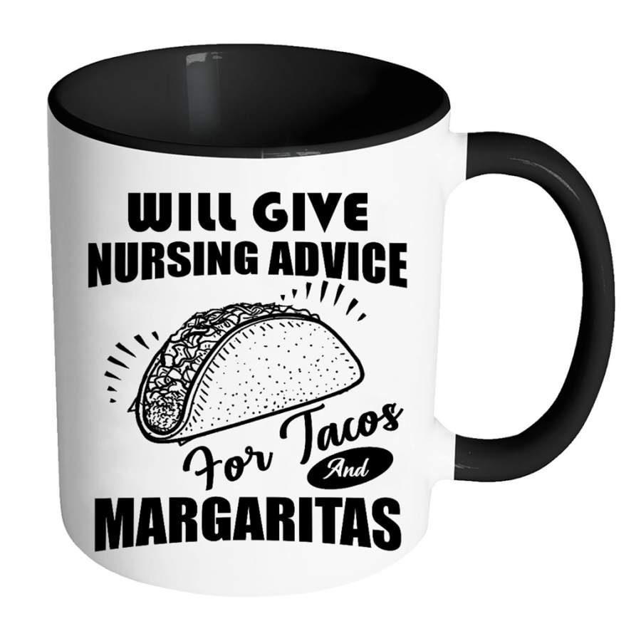 Will Give Nursing Advice For Tacos And Margaritas – Full-Wrap Coffee Colors Accent Mug