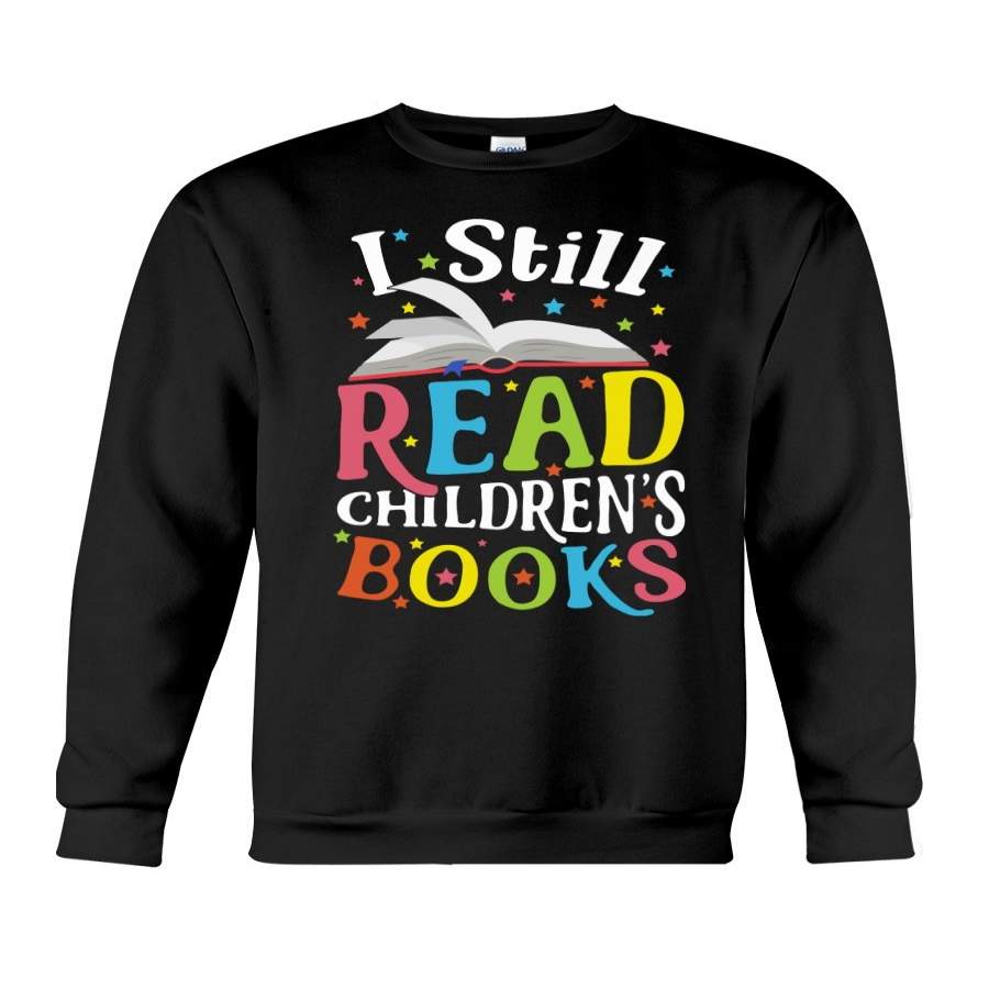 I Still Read Children's Books Sparkle Colorful Words Sweatshirt