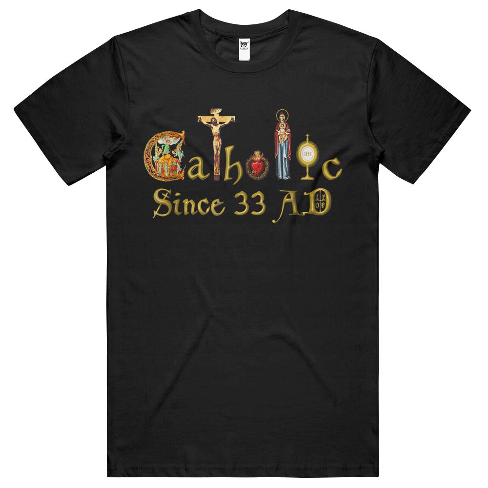 Catholic Since 33 Ad Jesus – Virgin Mary – Eucharistt T Shirts