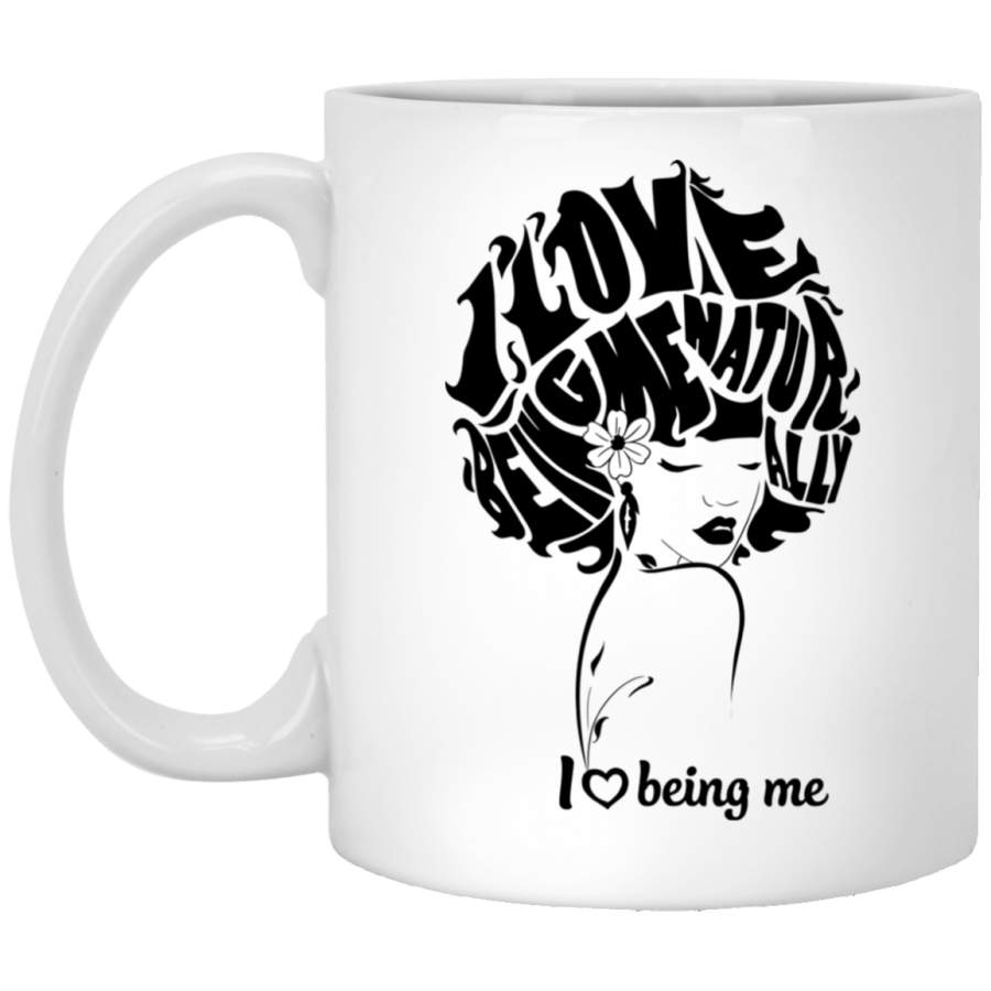 African American Coffee Mug I Love Being Me Naturally I Love Being Me Cute Black Women Art 11oz – 15oz White Mug