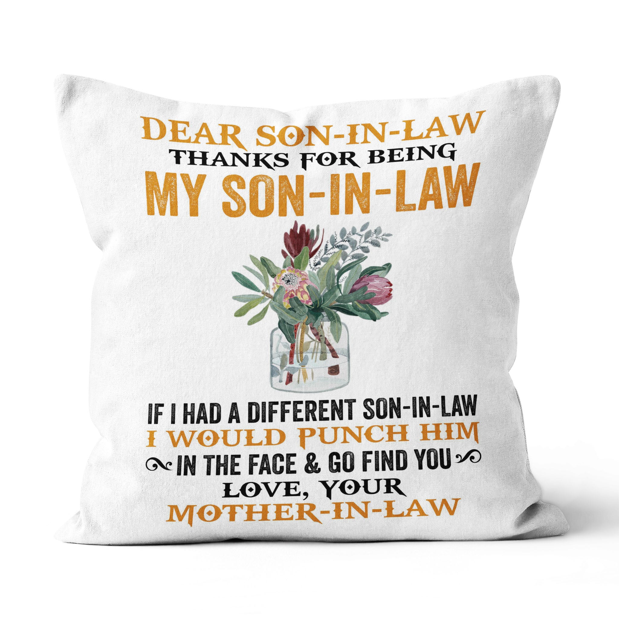 Red Flower Mom-In-law to Son-In-law Thanks For Being My Son-In-Law I Would Punch Him Canvas Pillow