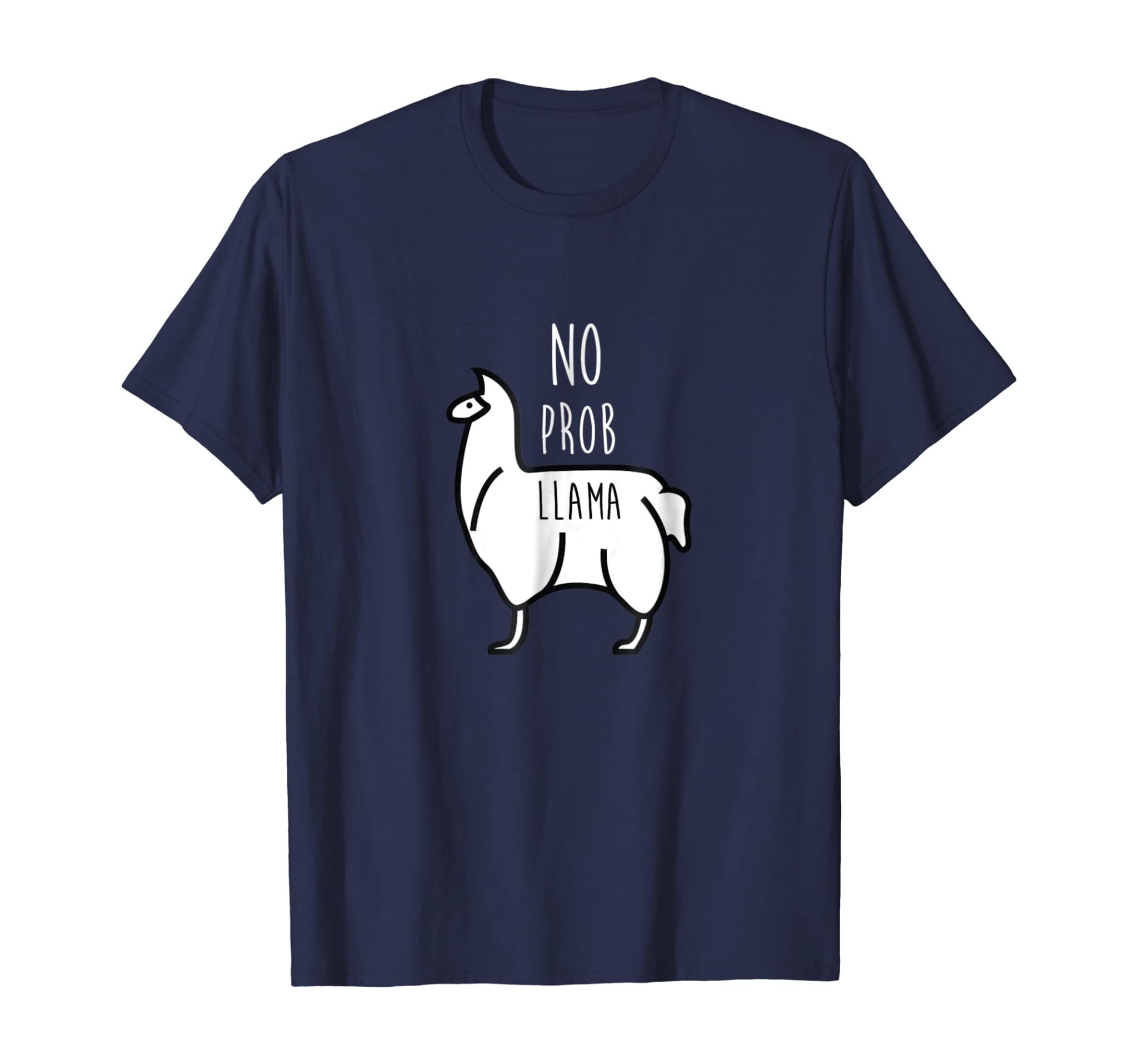 No Prob Llama – T-shirt – Men, Women, Kids