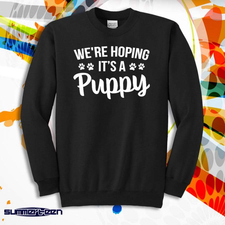 We’Re Hoping It’S A Puppy Men’S Sweatshirt