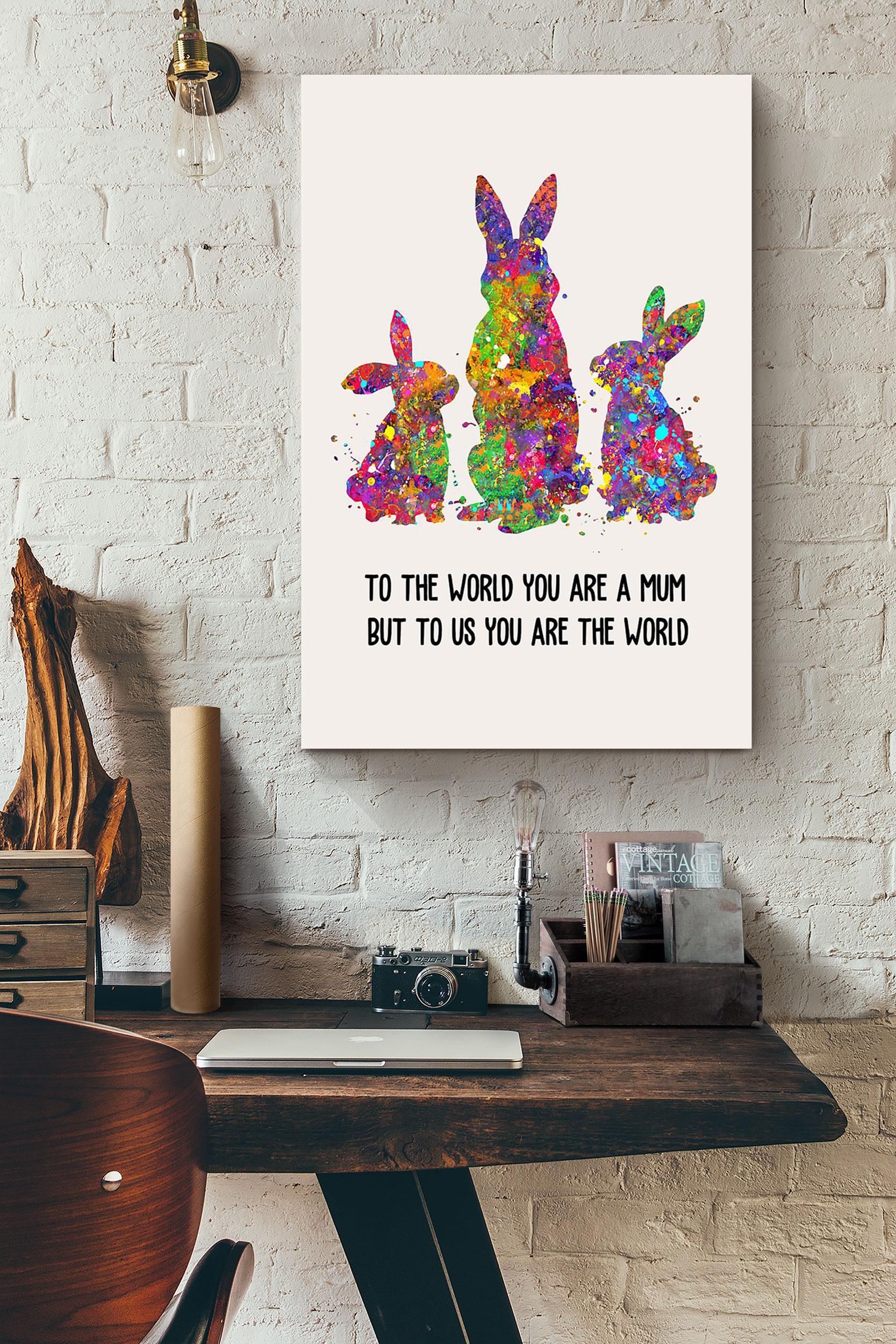 You Are The World Mum Rabbit Poster