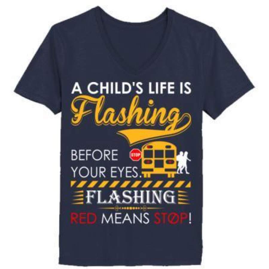 AGR A Childs Life Is Flashing Before Your Eyes Flashing Red Means Stop – Ladies’ V-Neck T-Shirt