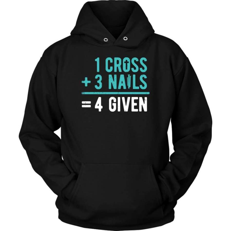 1 Cross 3 nails 4 given christian hoodie