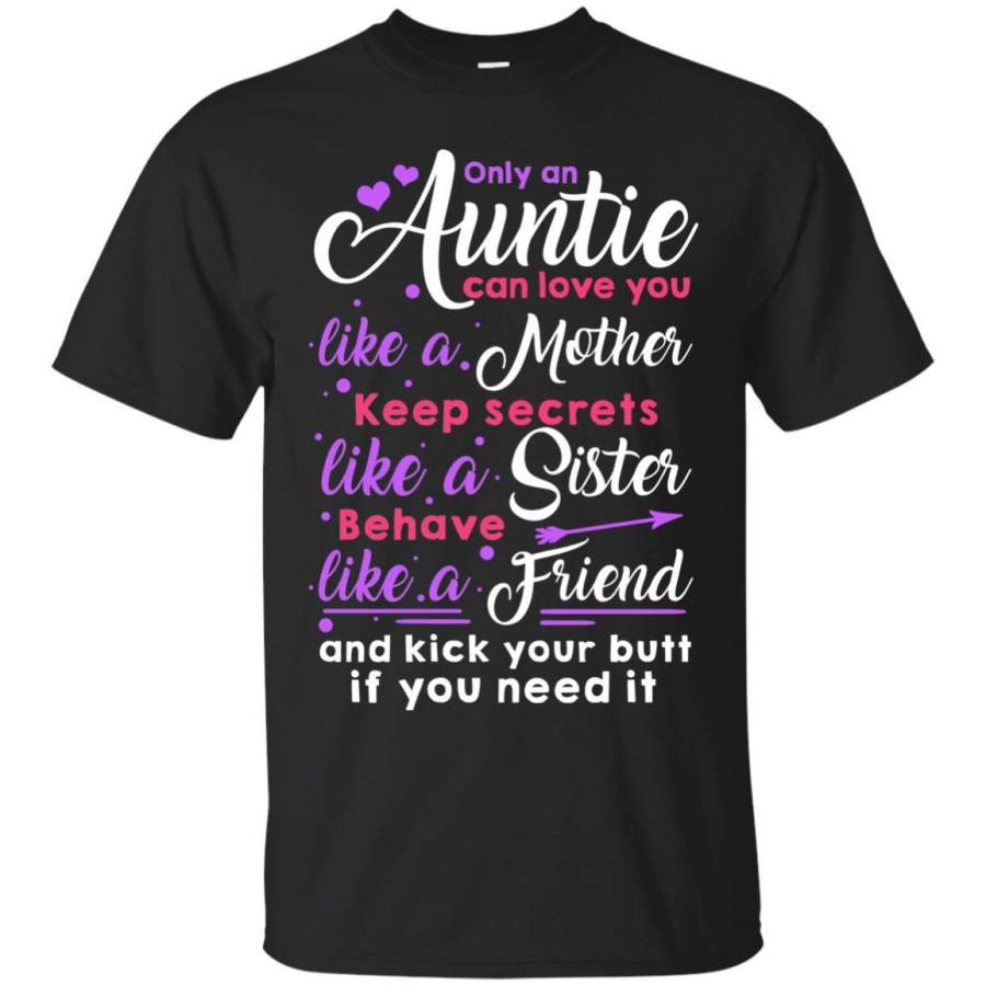 Only An Auntie Can Love You Like A Mother Family T-Shirt