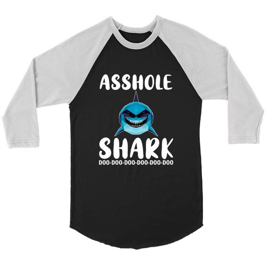 Asshole Shark Doo Doo Doo – Canvas 3/4 Raglan Shirt