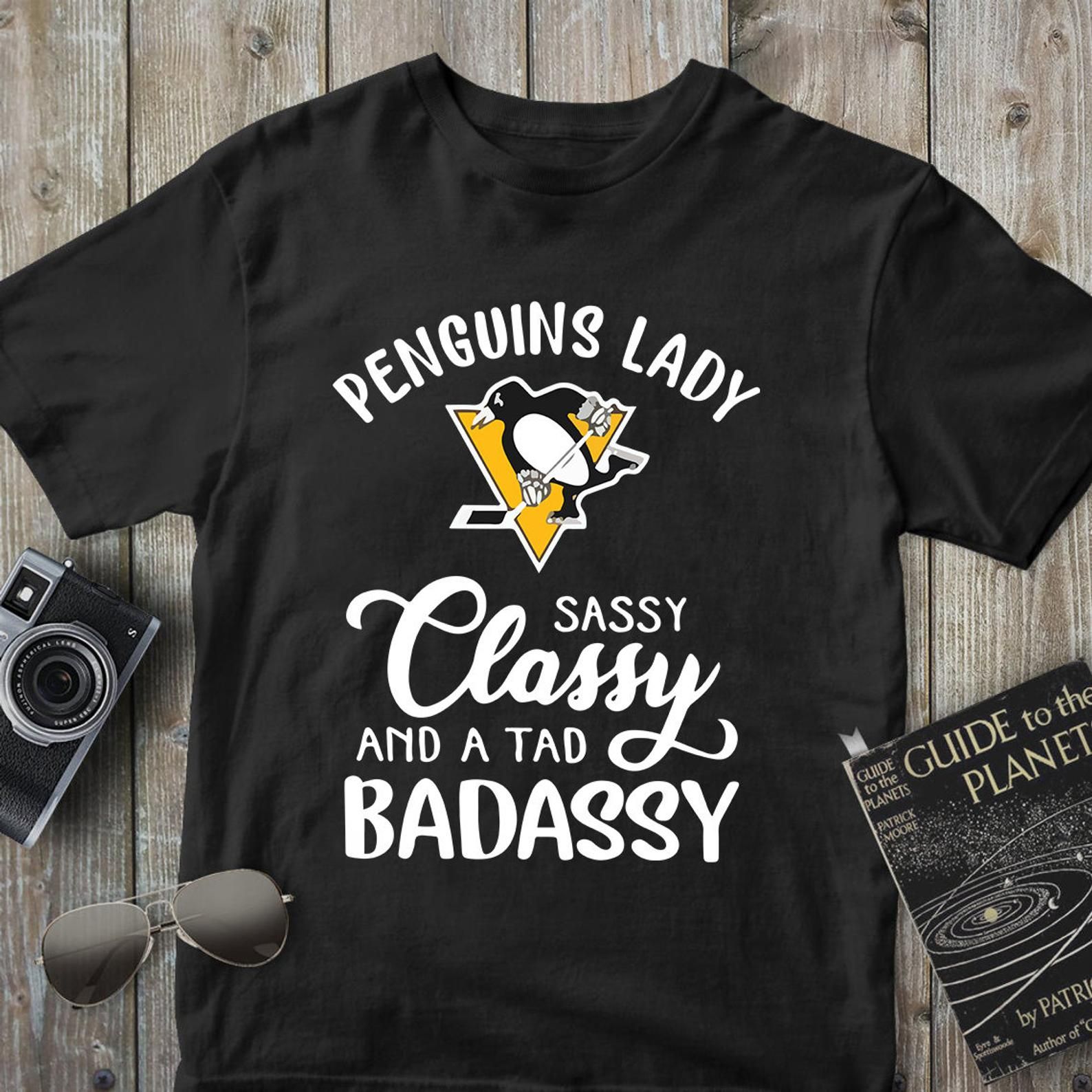 Pittsburgh Penguins Penguins Lady Sassy Classy And A Tad Badassy Shirt Hockey Penguins Gift For Her Mother’S Day Gift Lady