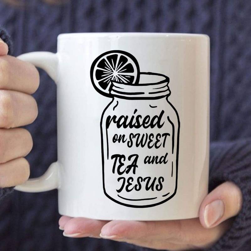 Raised on sweet tea and Jesus coffee mug