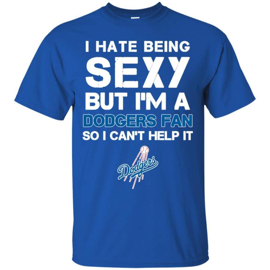 I Hate Being Sexy But I’m Fan So I Can’t Help It Los Angeles Dodgers Royal T Shirts