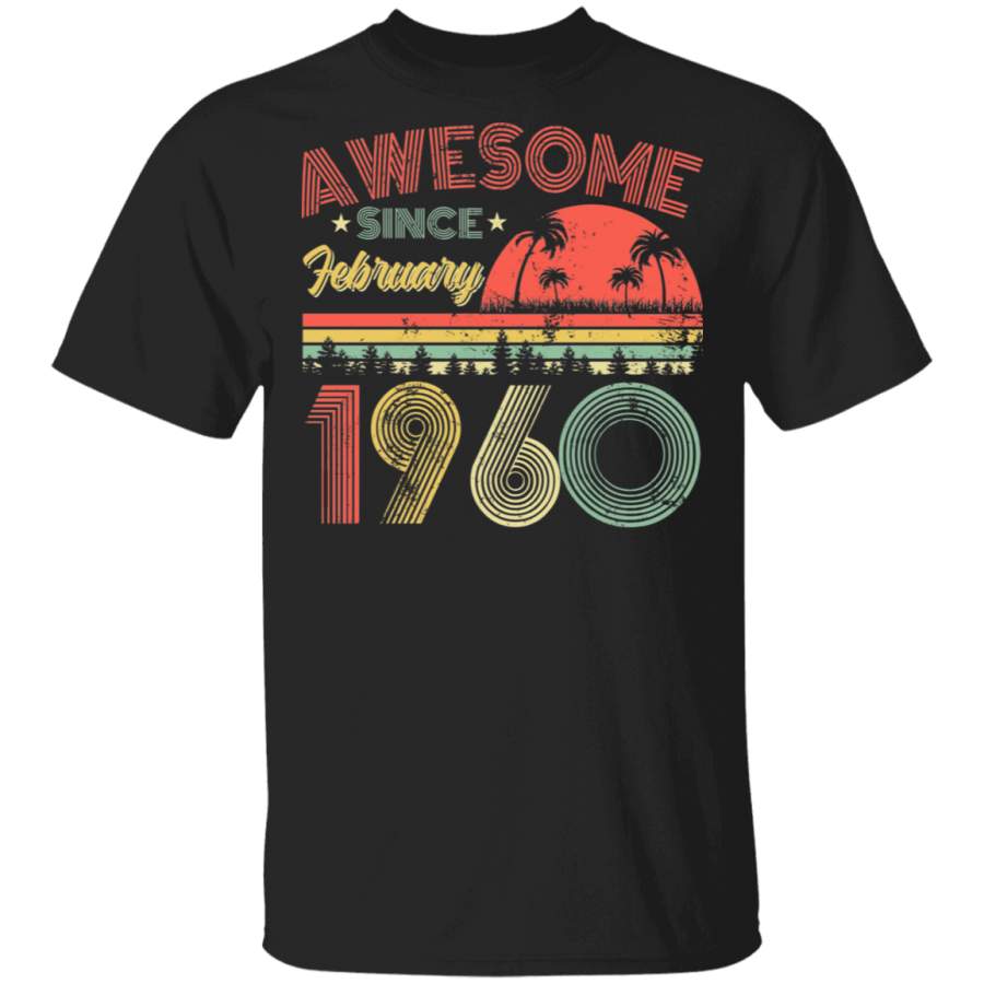 Vintage Awesome Since February 1960 60th Birthday 60 Years Old Birthday Squad Men Women Gifts T-Shirt