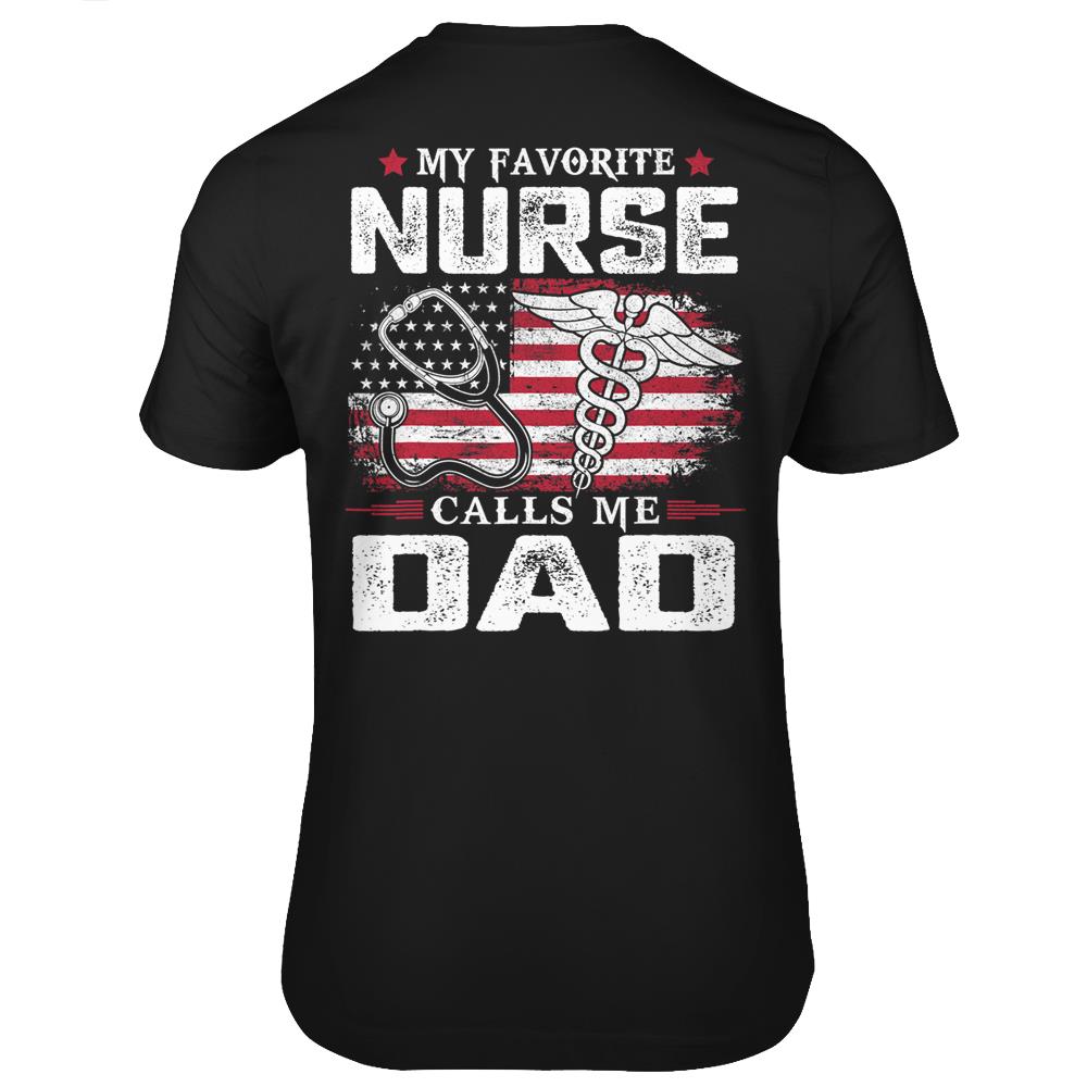 My Favorite Nurse Calls Me Dad – Fathers Day Gift T Shirts Print On Back