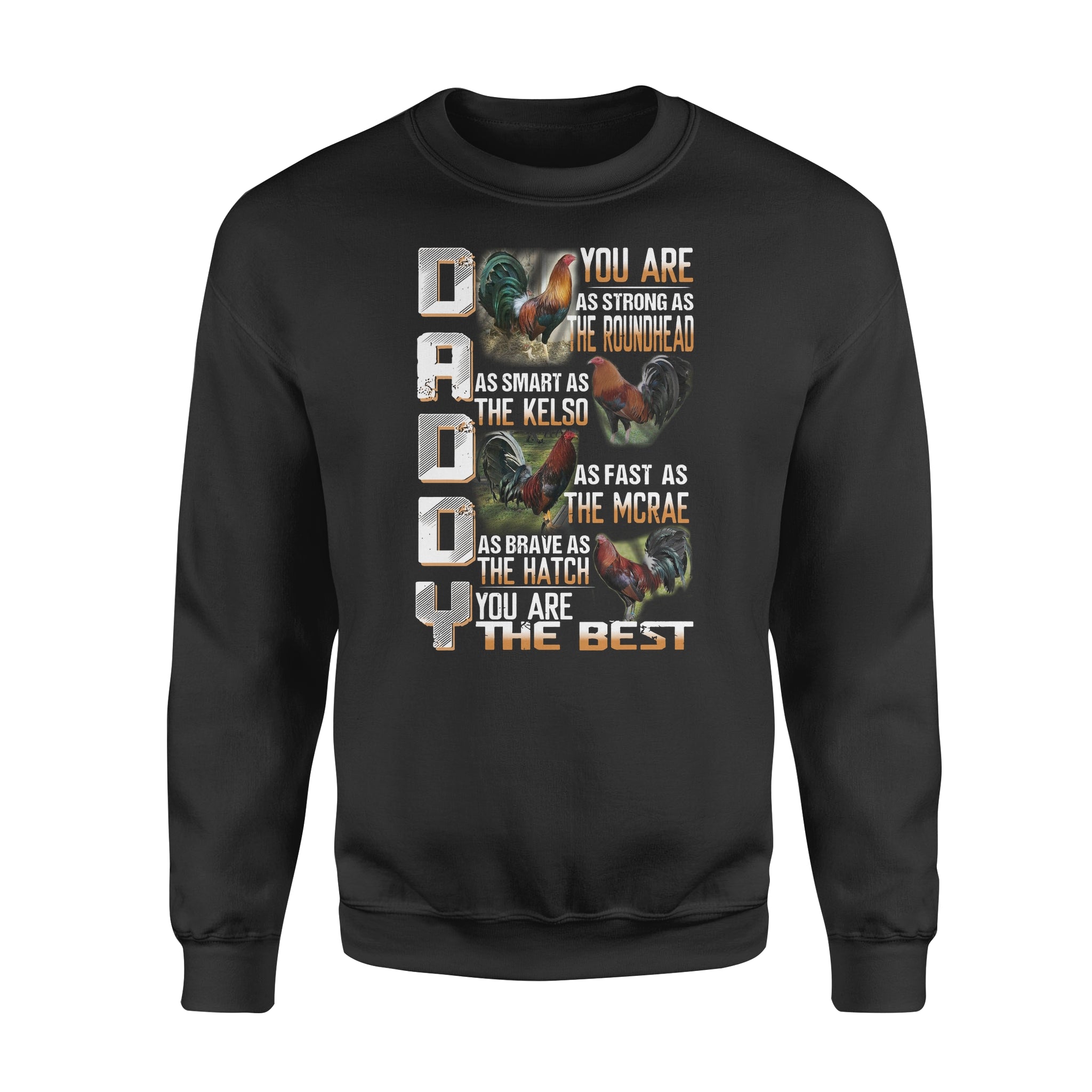 Daddy You Are Strong As Roundhead Smart As Kelso You Are The Best Fathers Day Gift Rooster – Premium Crew Neck Sweatshirt