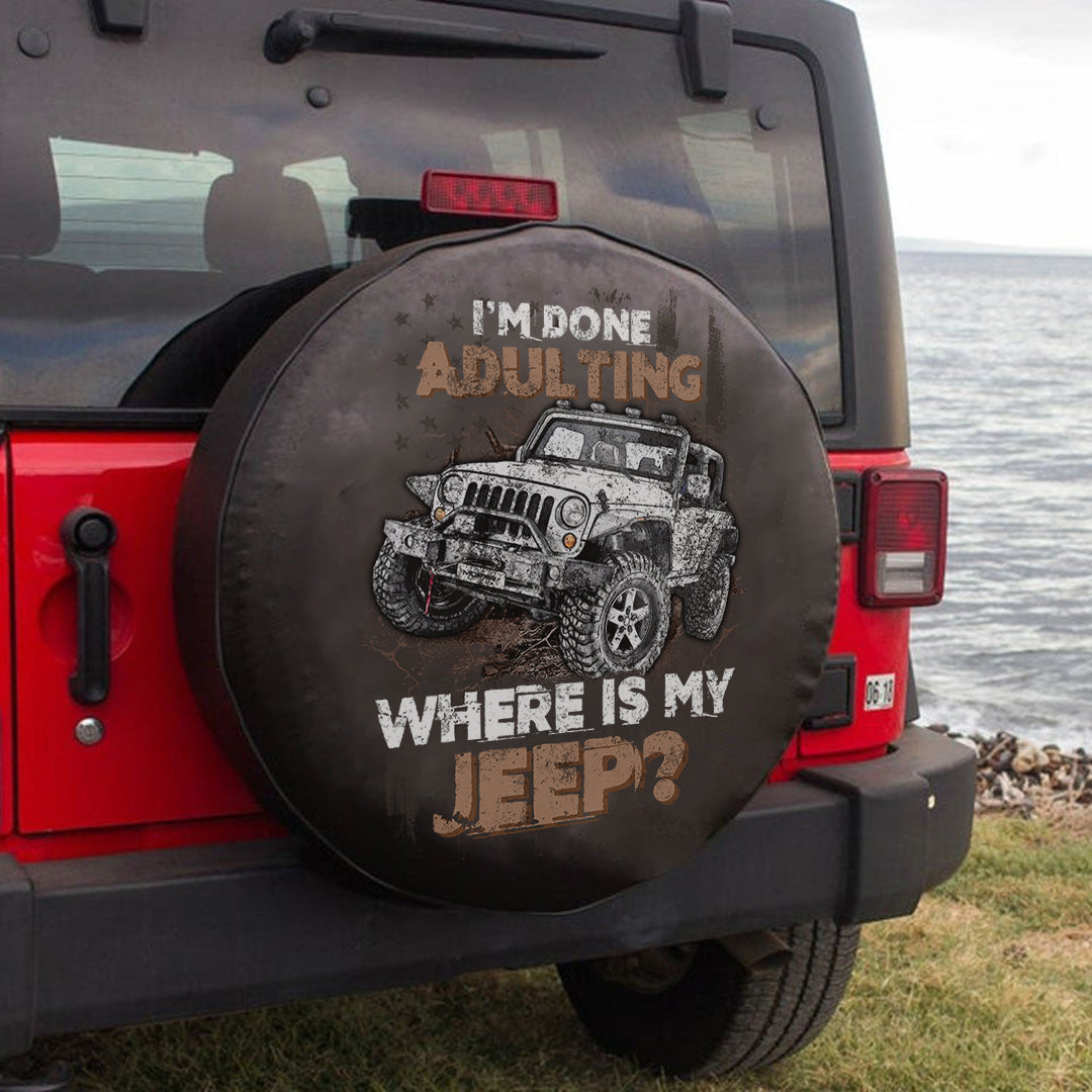 Jeep I’M Done Adulting Where Is My Jeep Spare Tire Cover Lt11