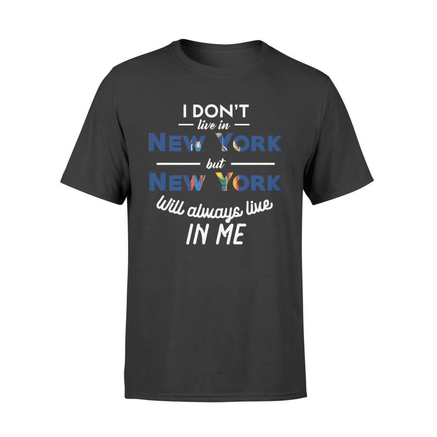 YOLOstuff I Don’t Live In New York But New York Will Always Live In Me T-Shirt