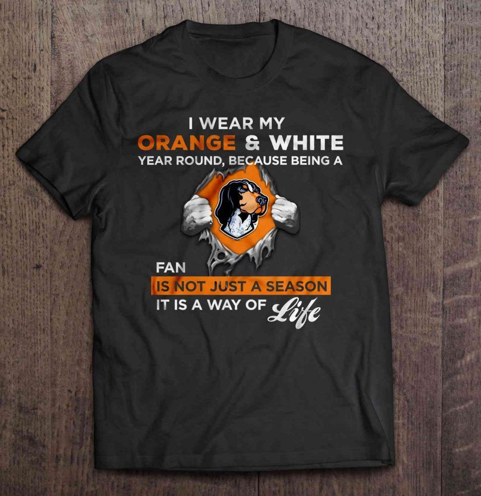 I Wear My Orange Year Round Because Being A Tennessee Fan Is Not Just A Season It Shirt