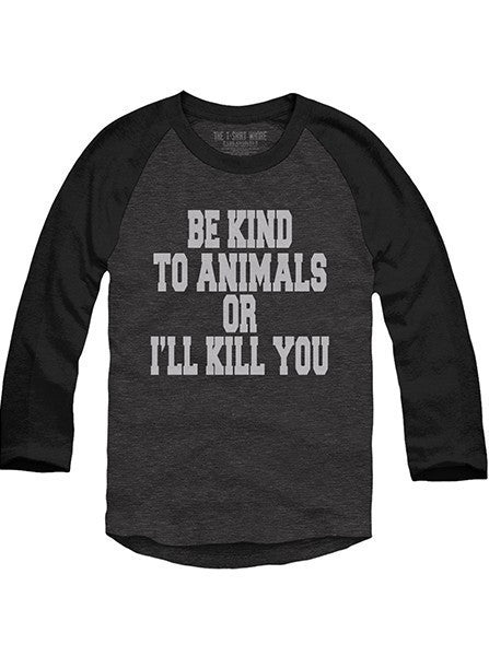 Unisex Be Kind To Animals… Raglan By The T-Shirt Whore