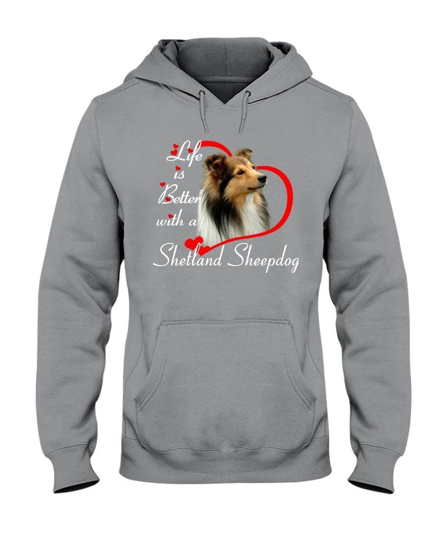 Life Is Better With A Shetland Sheepdog Puppy Gifts For Dog Lovers Hoodie