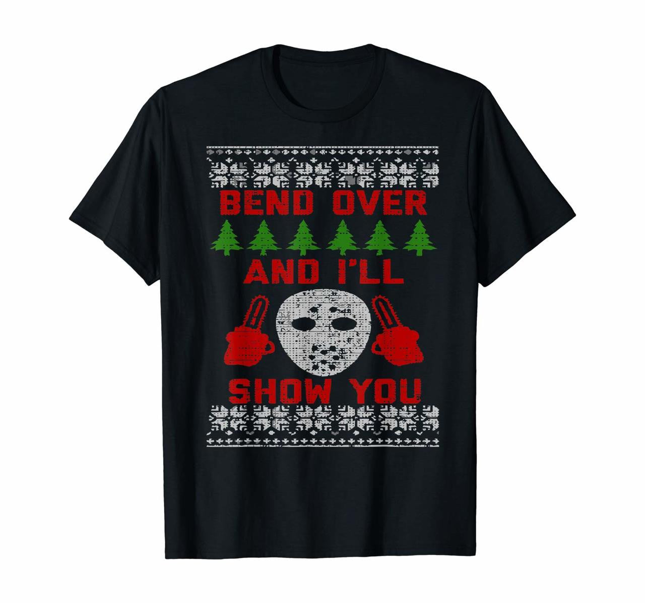 Bend Over Ill Show You Christmas Tree Ugly Sweaters X-Mas Premium T Shirt